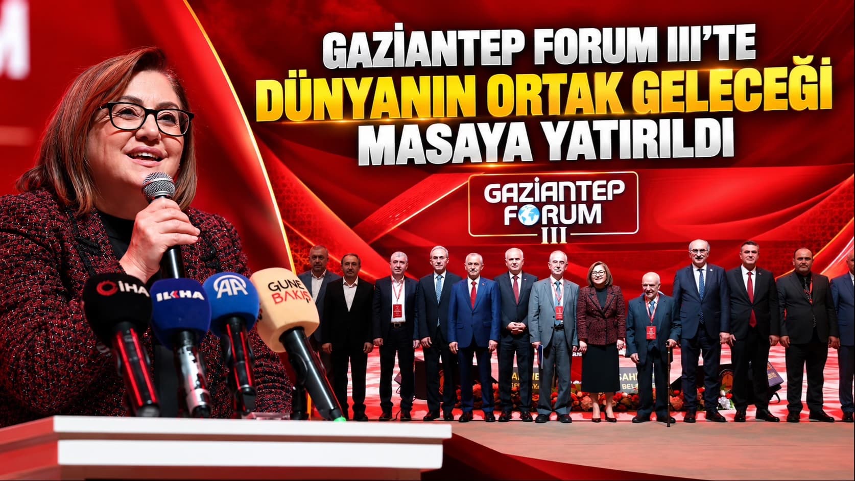Gaziantep Forum III’te dünyanın ortak geleceği masaya yatırıldı