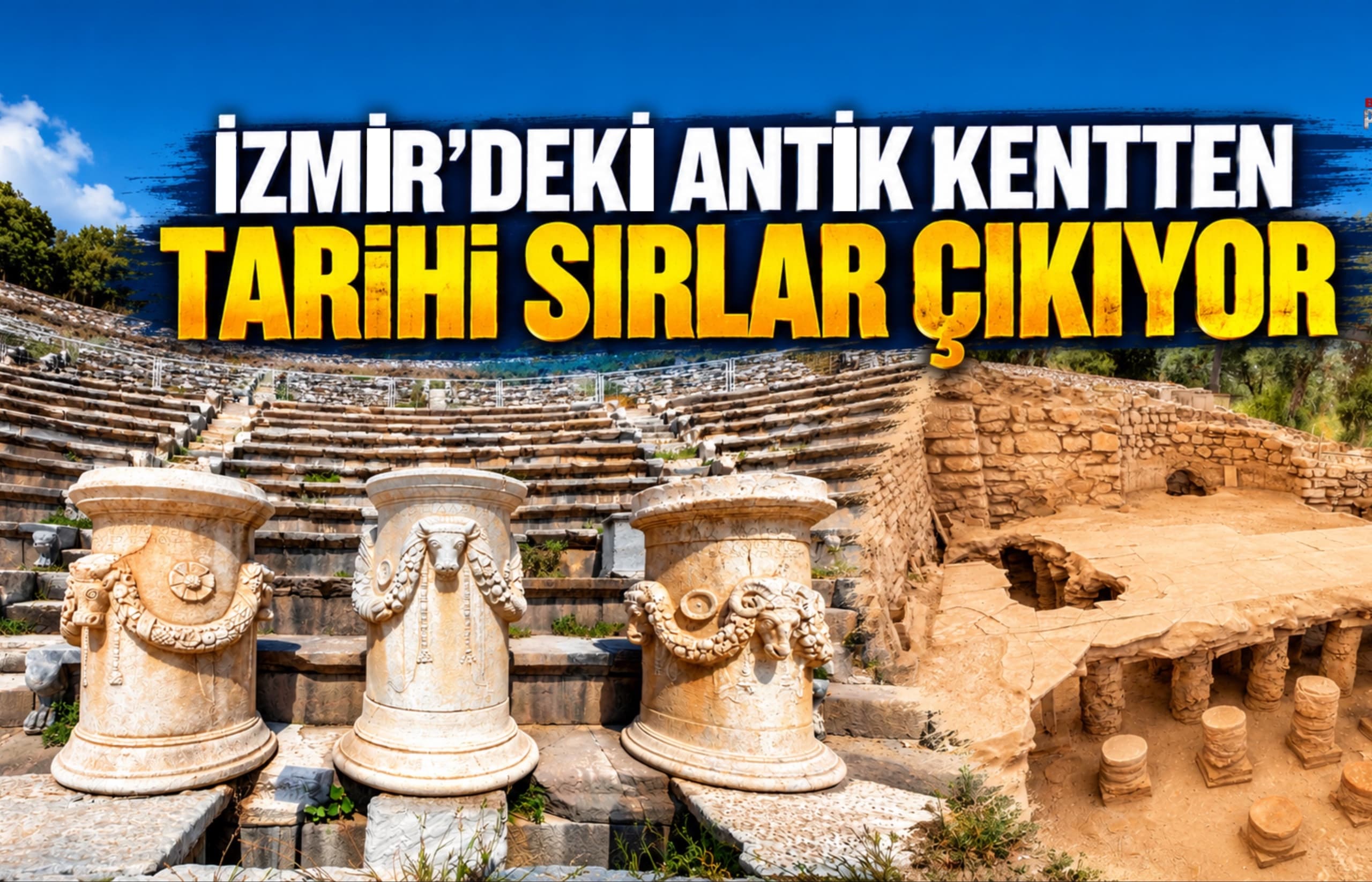 İzmir’deki antik kentten tarihi sırlar çıkıyor