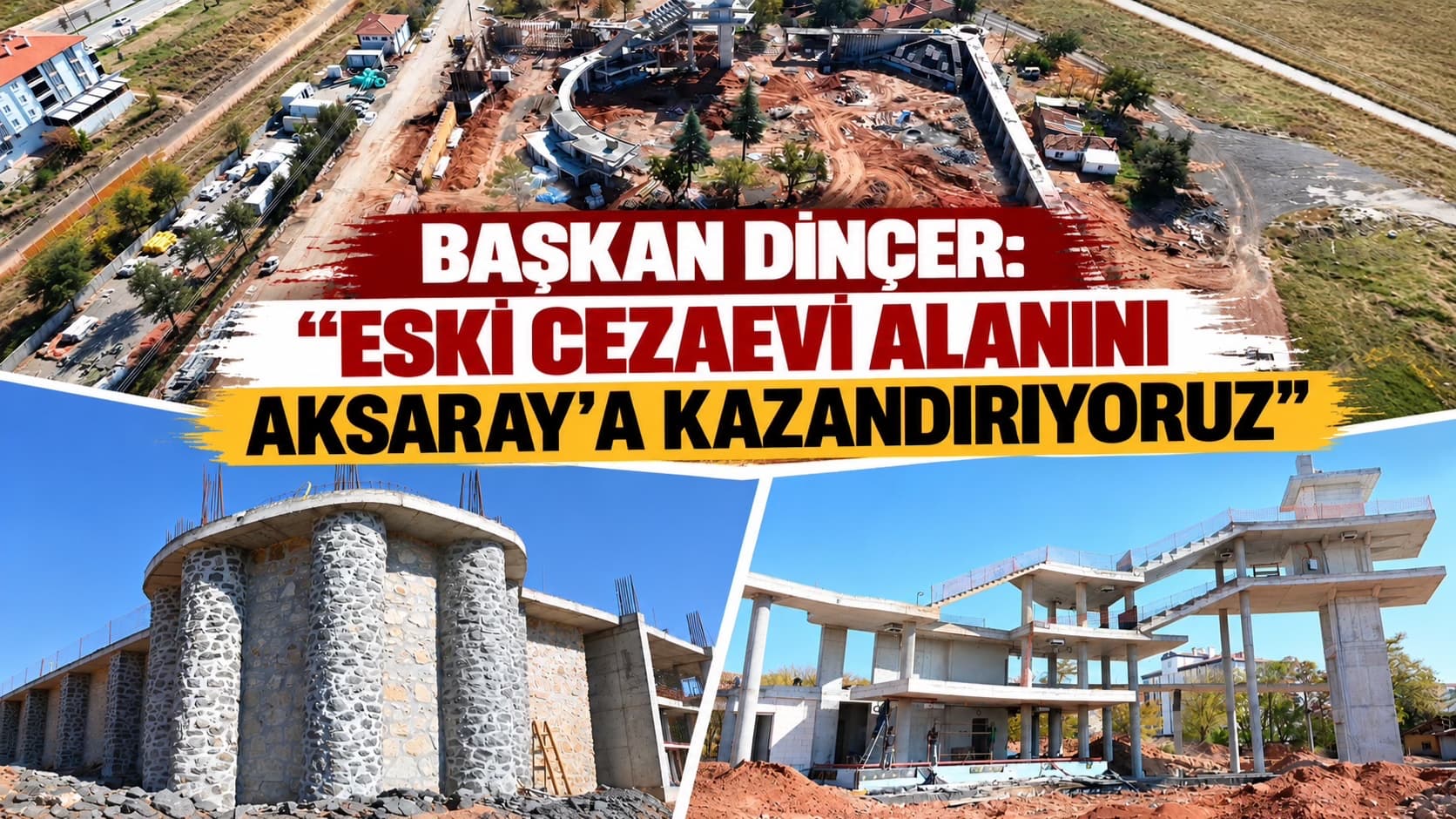 Başkan Dinçer: “Eski cezaevi alanını Aksaray’a kazandırıyoruz”